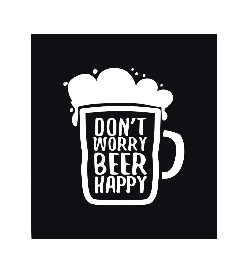 Pánské triko černé - Dont worry beer happy