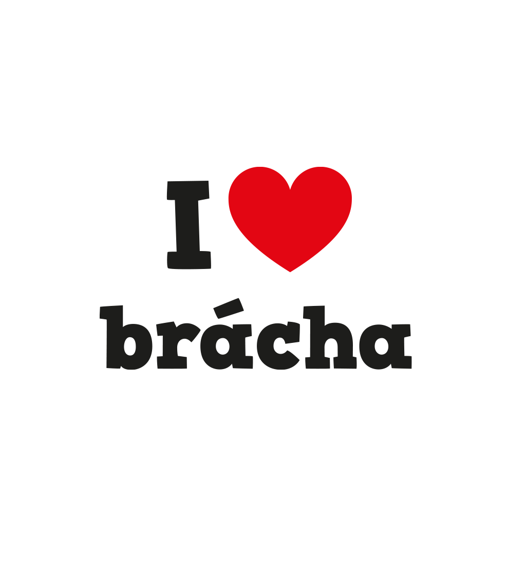 Dámské triko bílé I love brácha