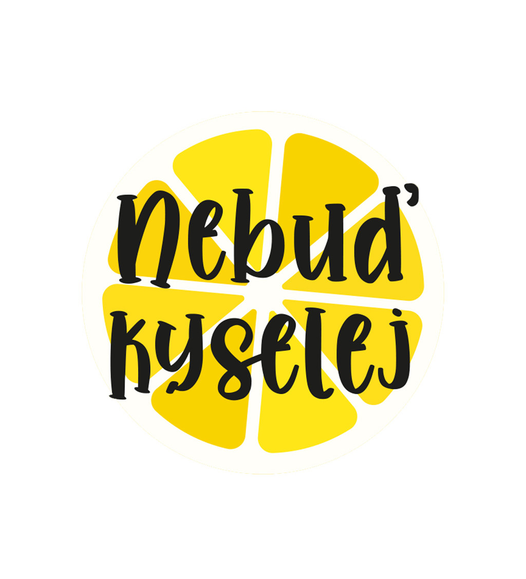 Dámské triko bílé Nebuď kyselej