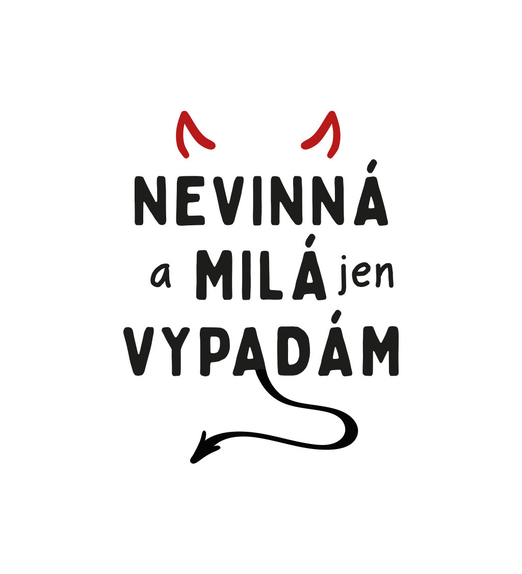 Dámské tričko bílé Nevinná a milá jen vypadám