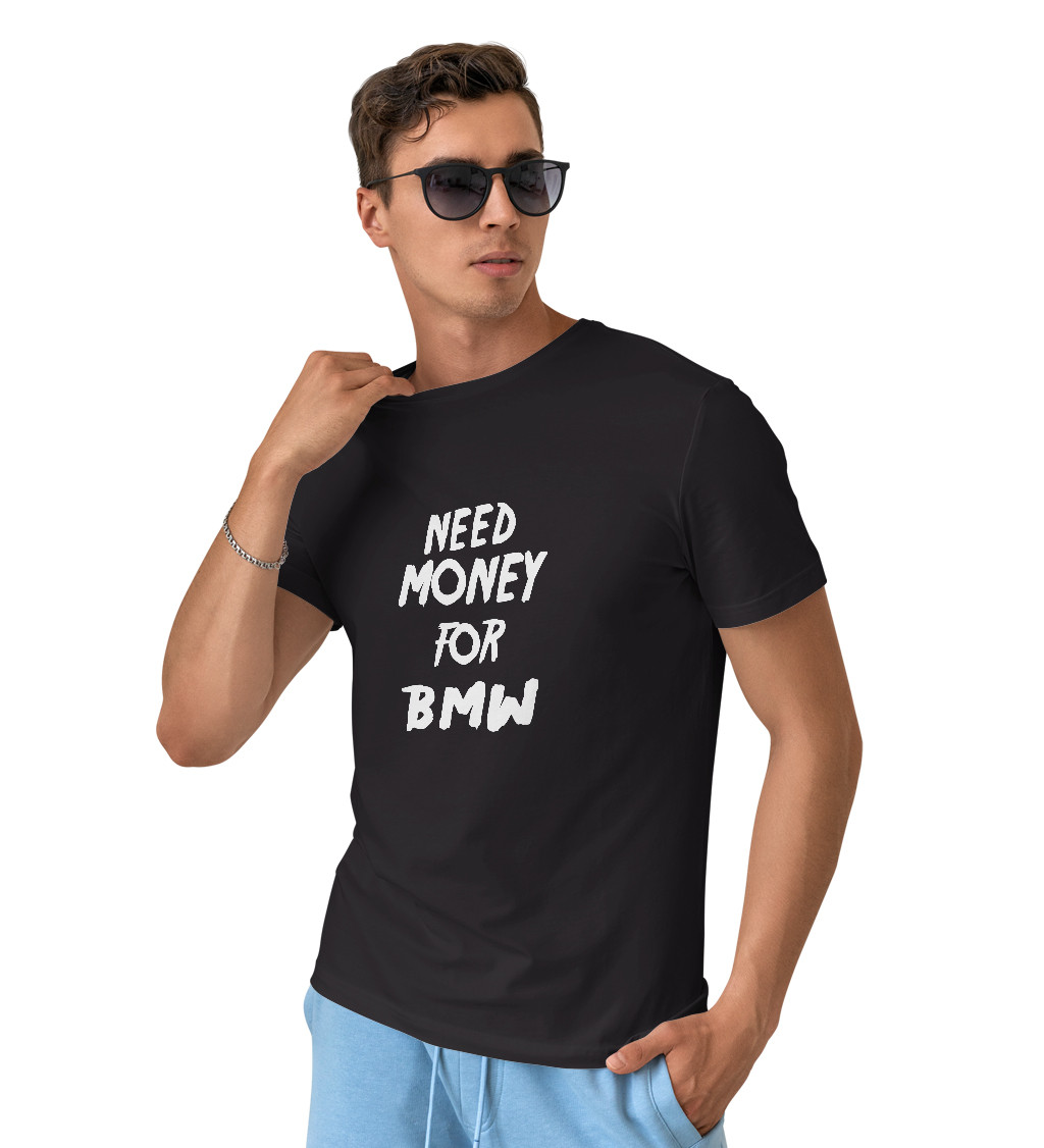 Pánské tričko černé Need money for BMW