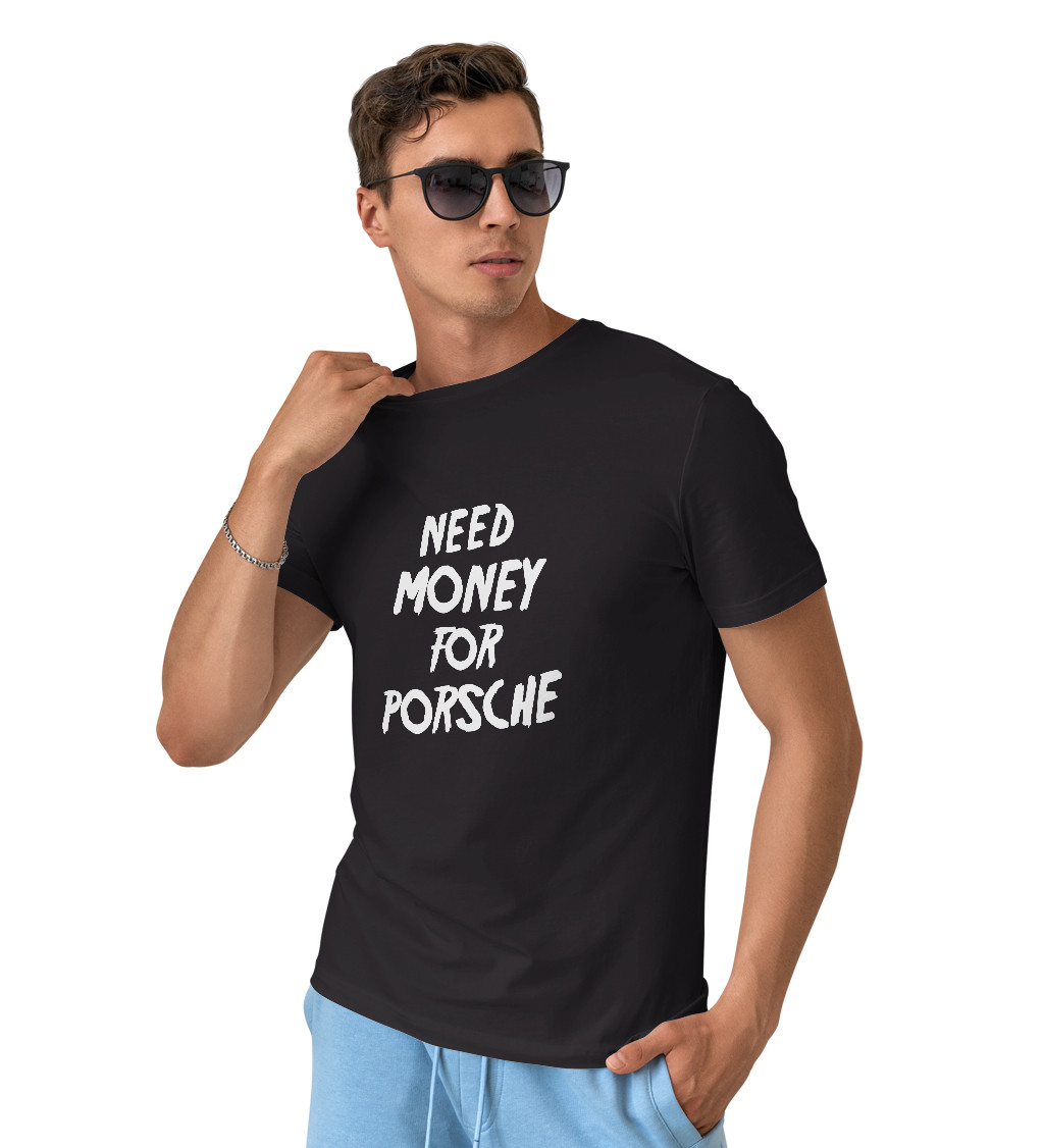 Pánské tričko černé Need money for Porsche