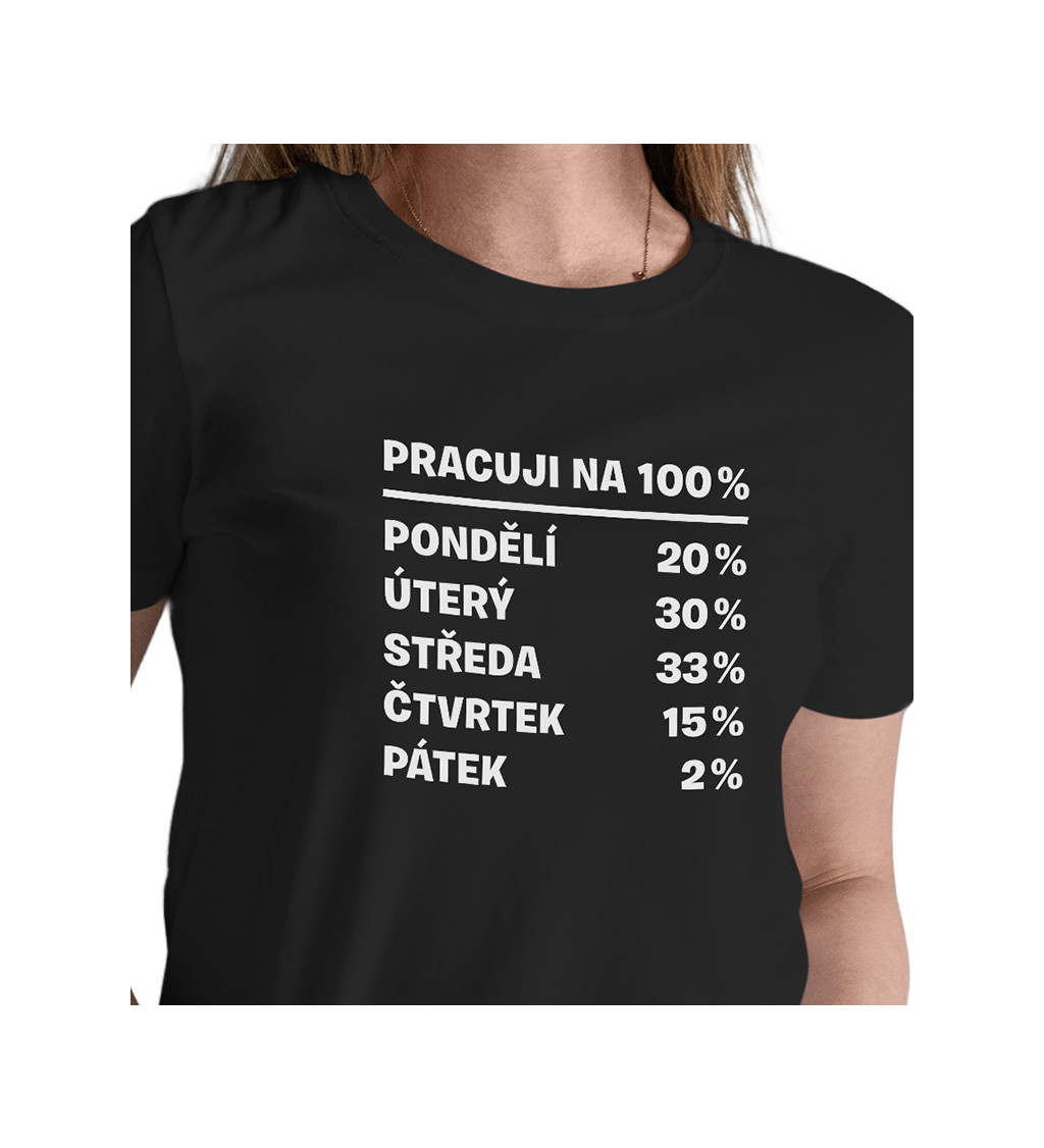 Dámské tričko černé Pracuji na 100%