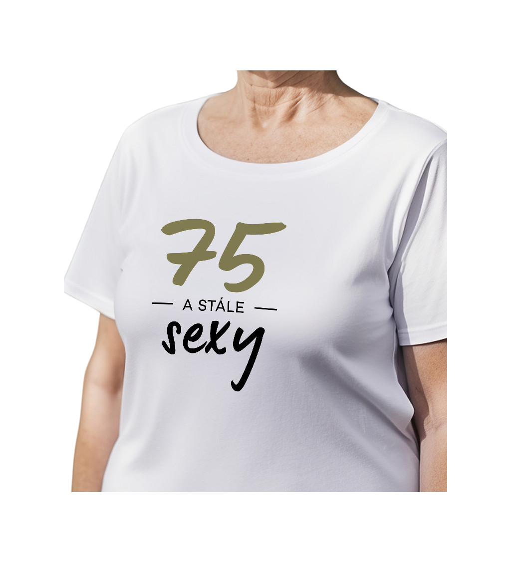 Dámské tričko bílé 75 a stále sexy