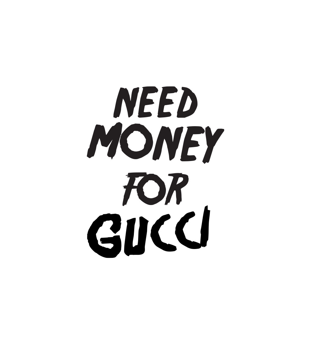 Dámské tričko bílé Need money for Gucci