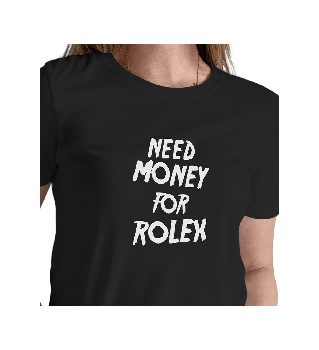 Dámské tričko černé Need money for Rolex