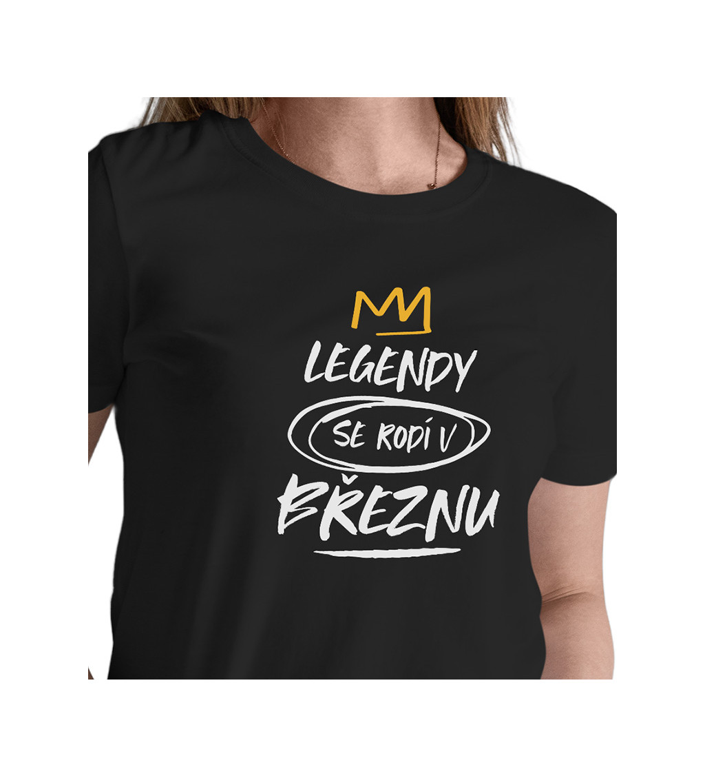 Dámské tričko černé Legendy se rodí v březnu