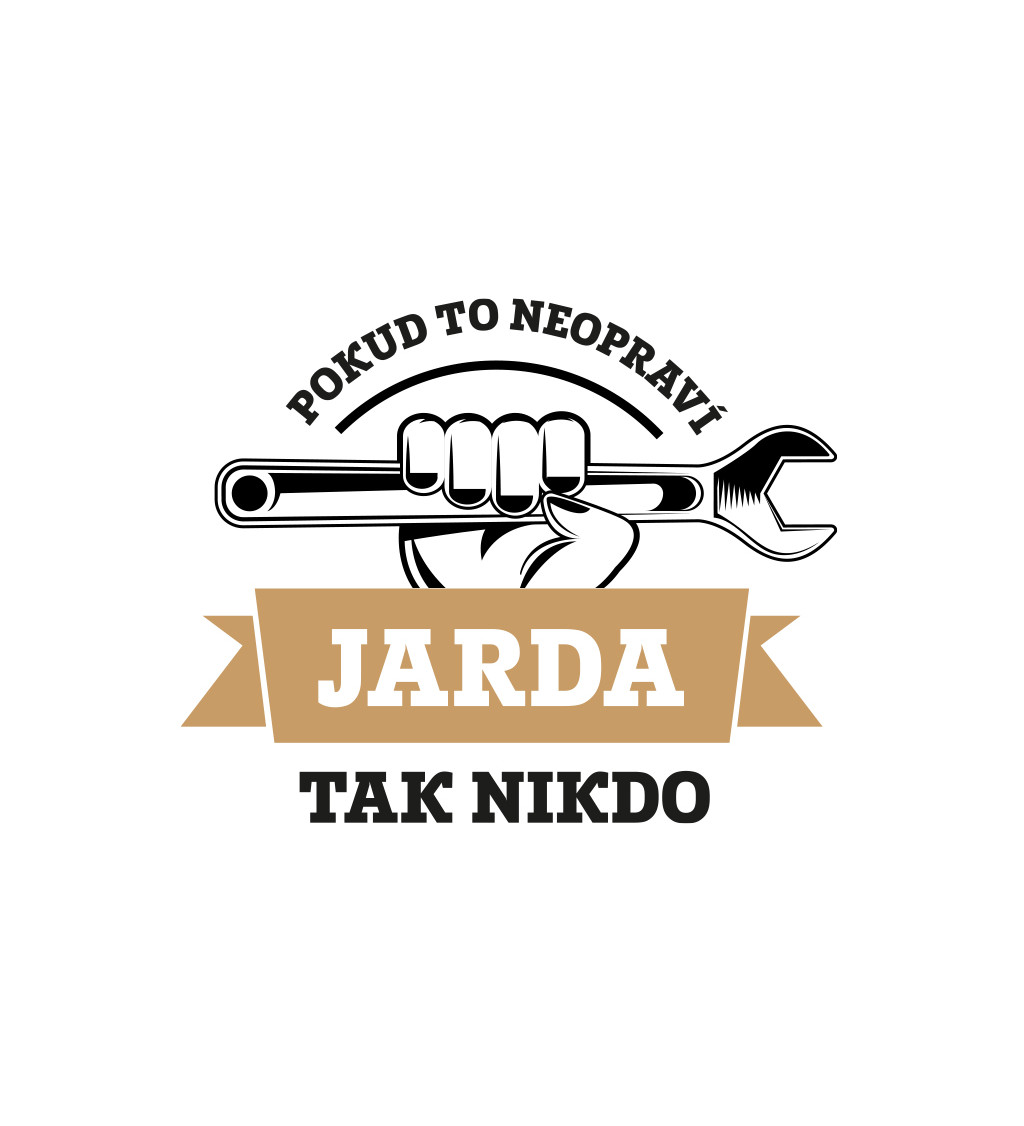 Pánské tričko bílé Pokud to neopraví Jarda, tak nikdo