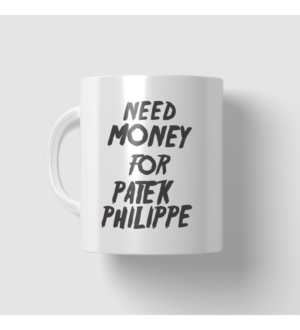 Hrnek s motivem Need money for Philippe