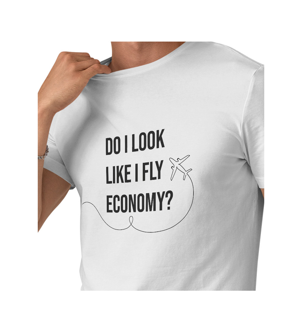 Pánské tričko bílé Do I look like I fly economy?