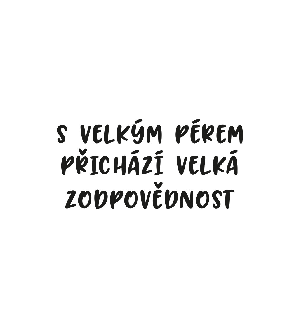 Pánské tričko bílé S velkým pérem přichází velká zodpovědnost