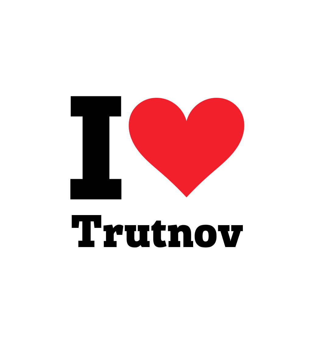 Pánské triko bílé I love Trutnov