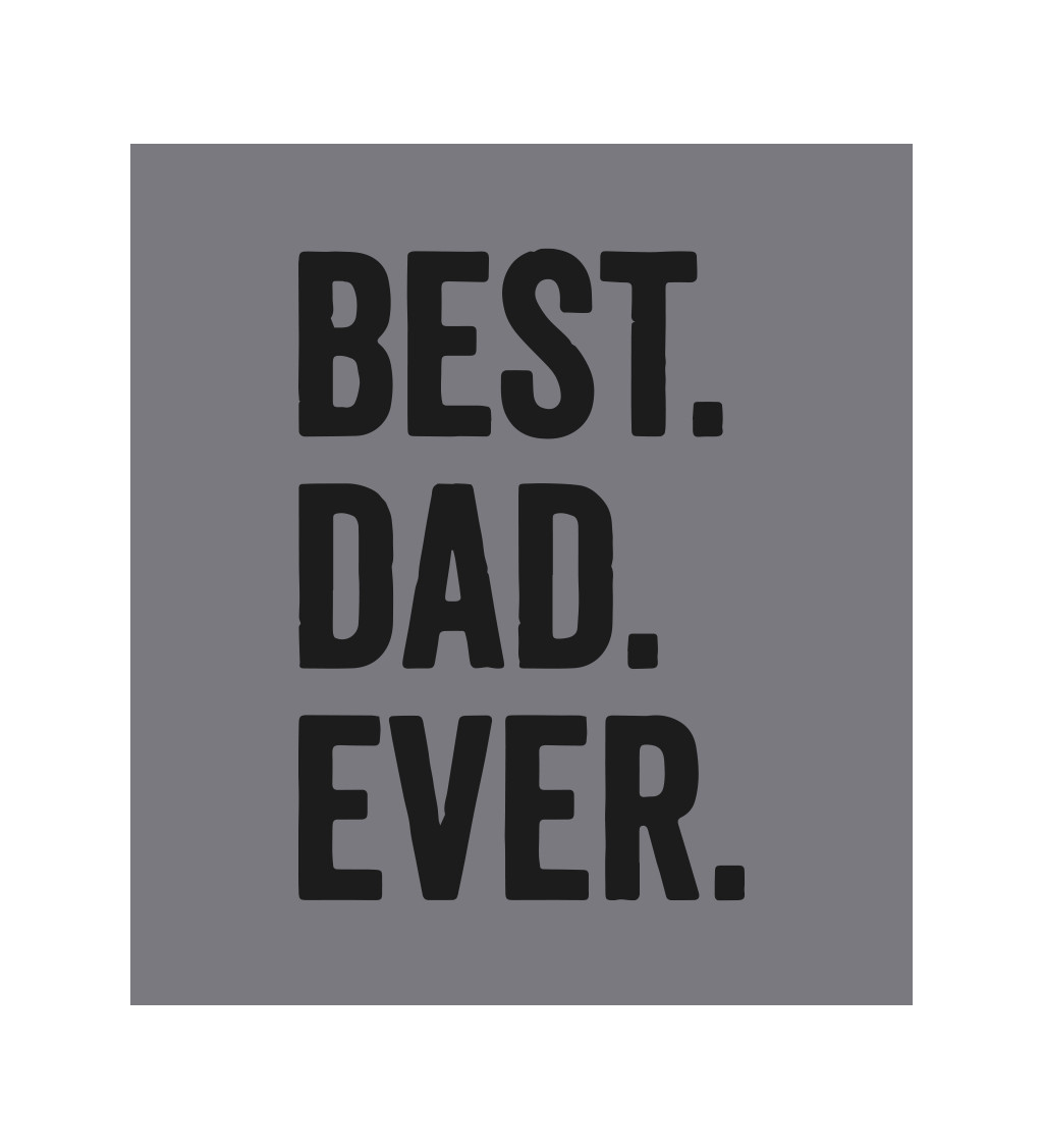 Zástěra šedá nápis - Best dad ever