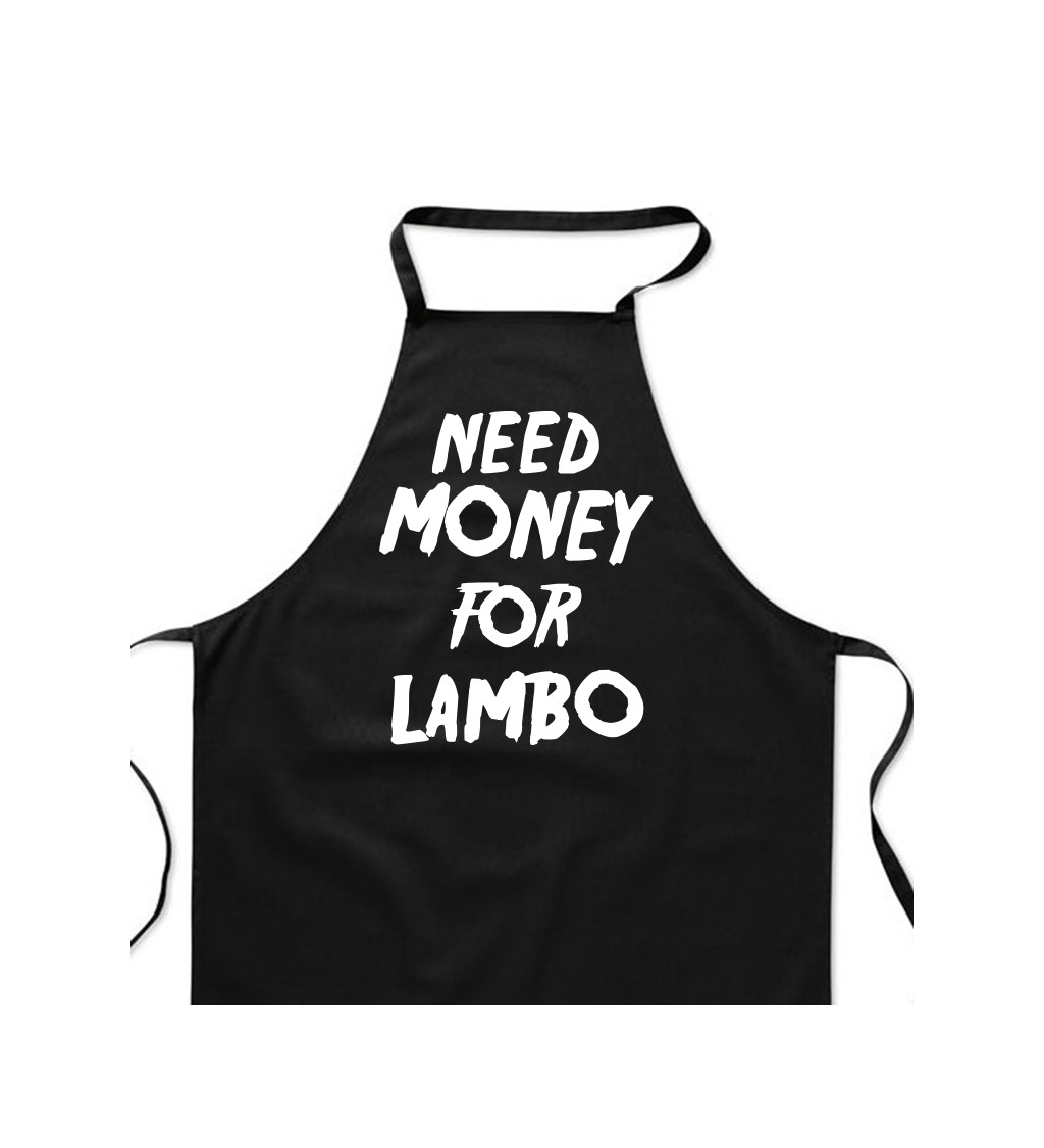 Zástěra černá nápis - Need money for Lambo