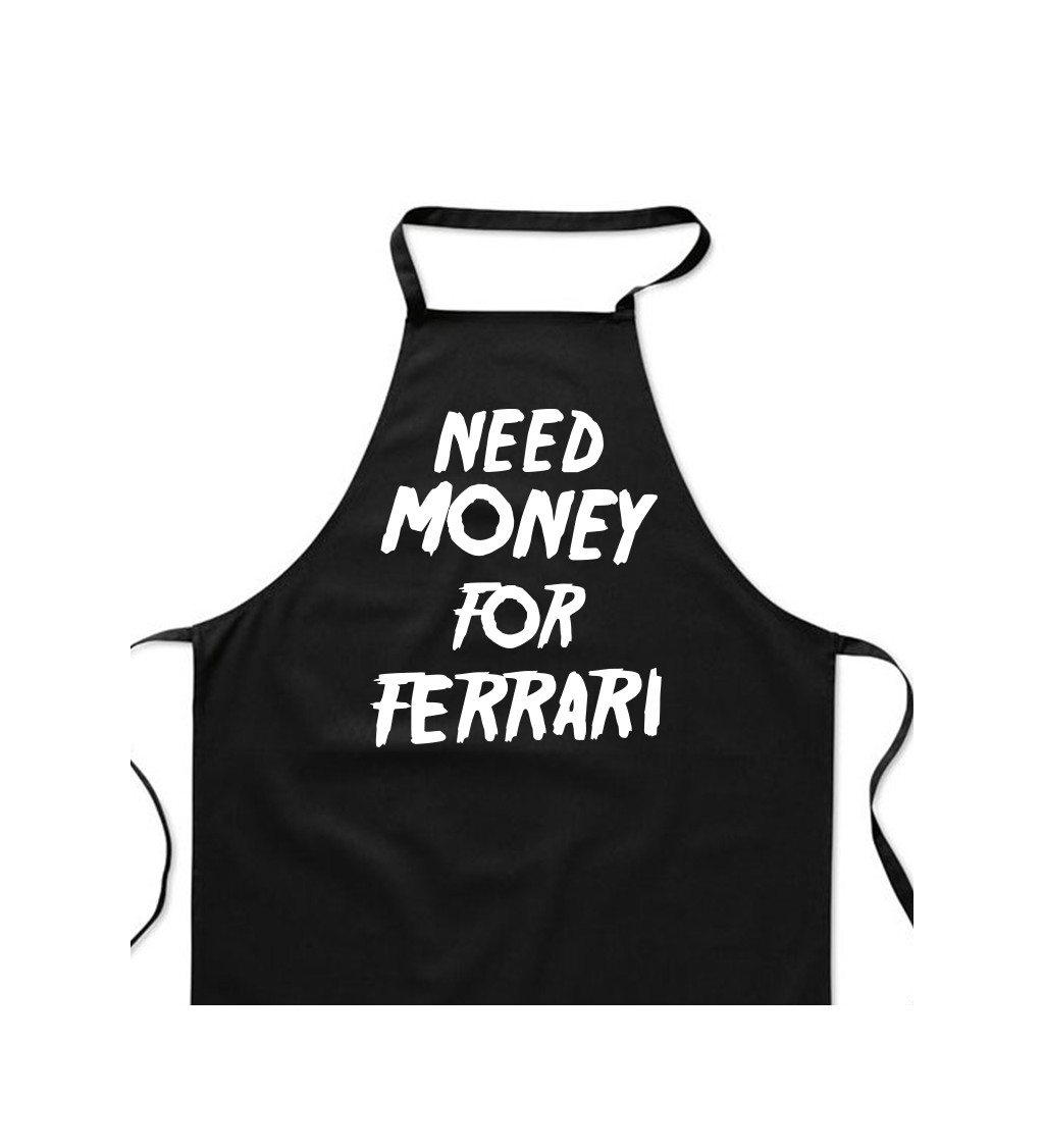 Zástěra černá nápis - Need money for Ferrari