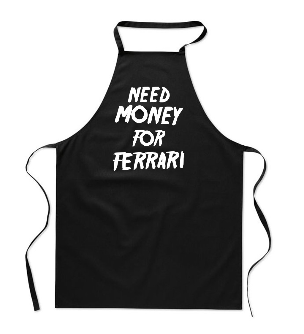 Zástěra černá nápis - Need money for Ferrari