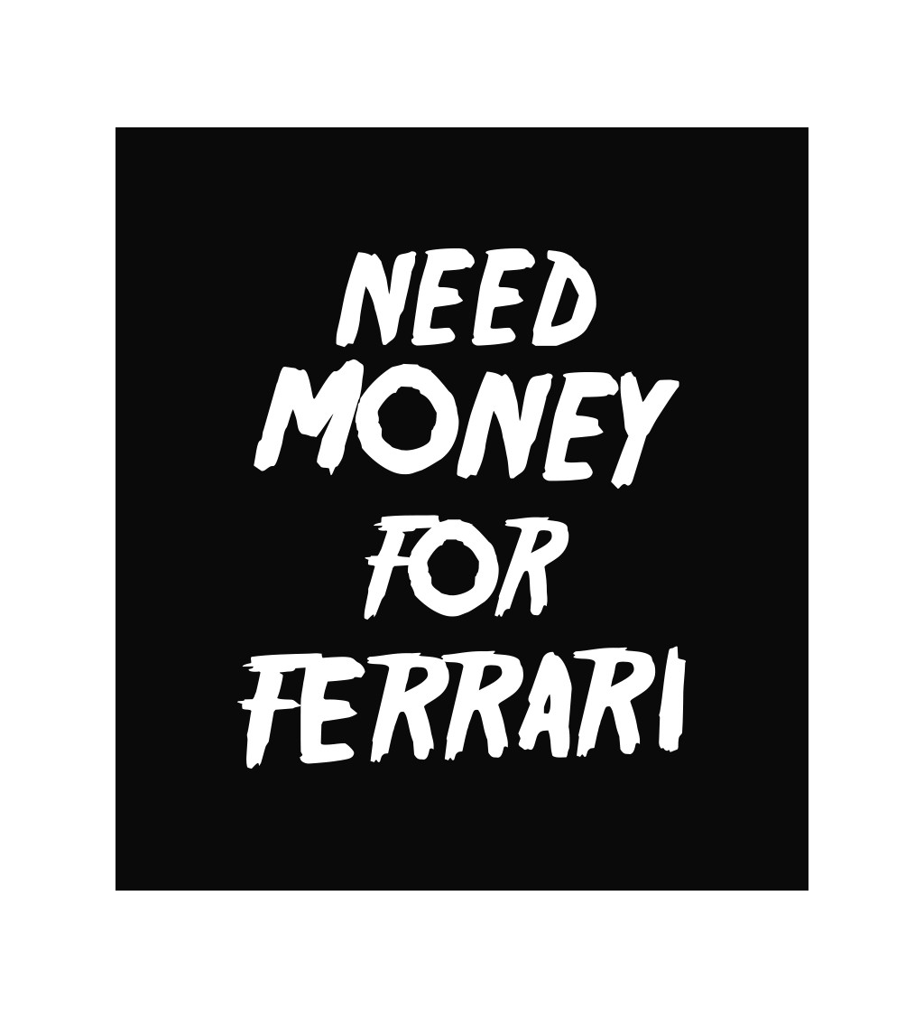 Zástěra černá nápis - Need money for Ferrari