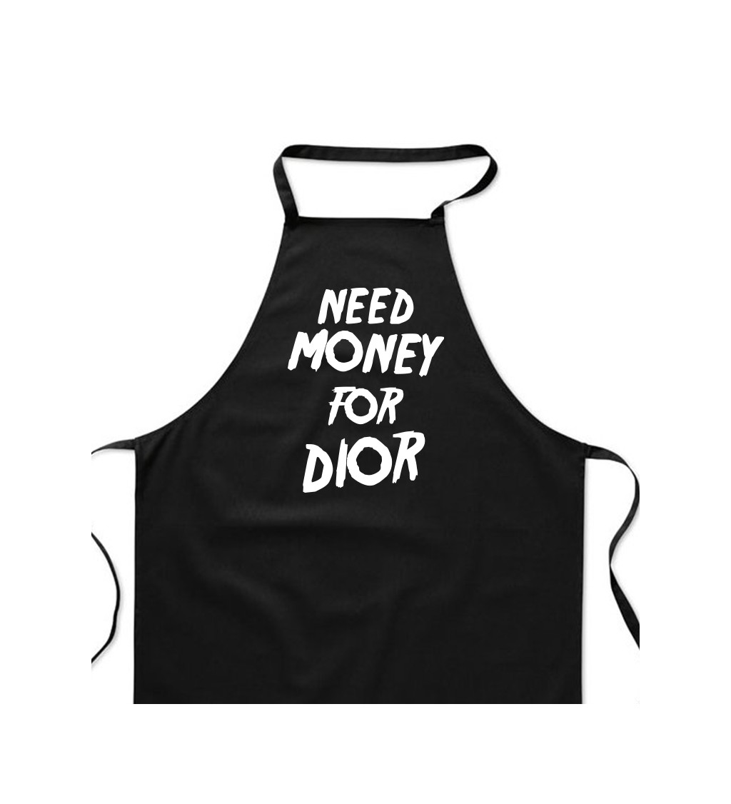 Zástěra černá nápis - Need money for Dior