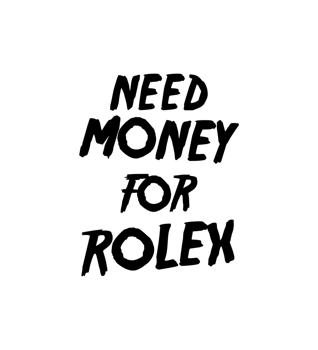 Zástěra bílá nápis - Need money for Rolex