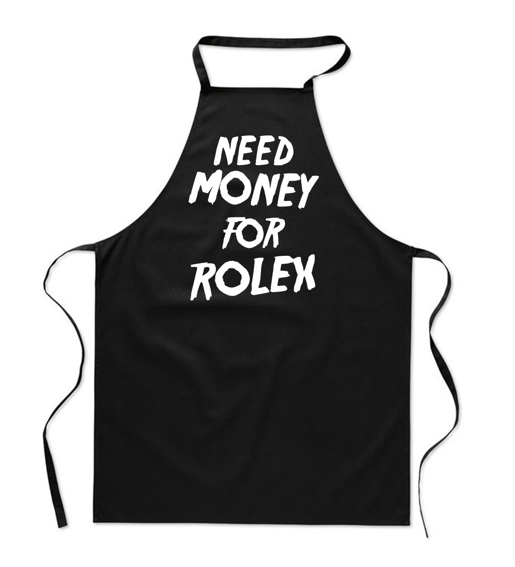 Zástěra černá nápis - Need money for Rolex