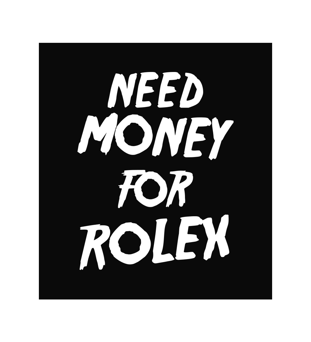 Zástěra černá nápis - Need money for Rolex