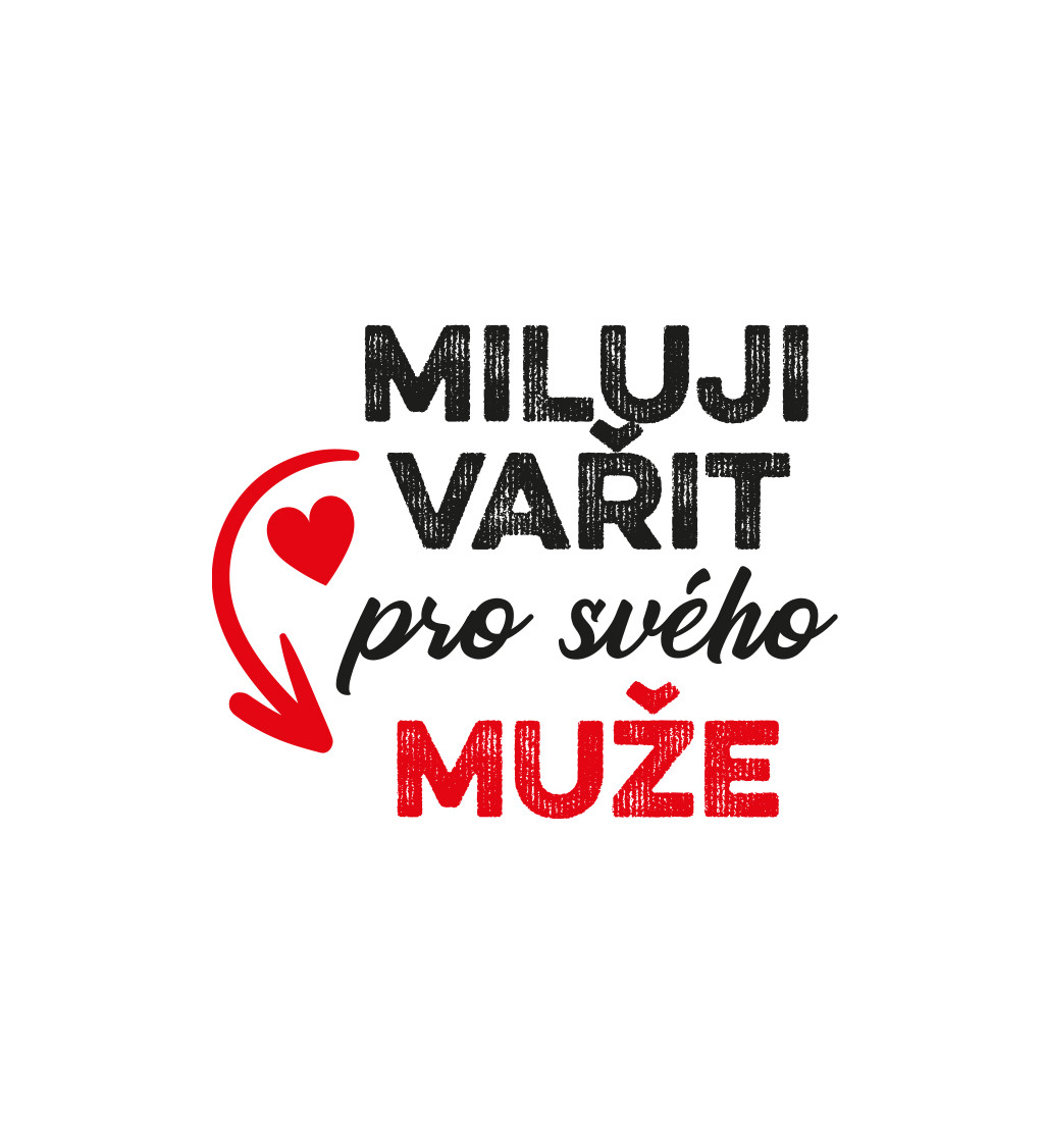 Zástěra bílá nápis - Miluji vařit pro svého muže