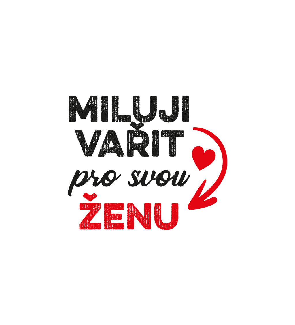 Zástěra bílá nápis - Miluji vařit pro svou ženu