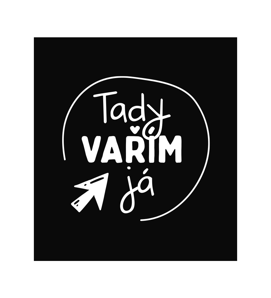 Zástěra černá nápis - Tady vařím já