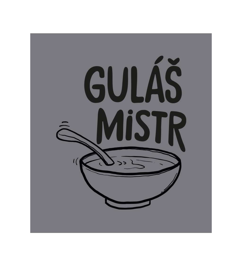 Zástěra šedá nápis - Guláš mistr