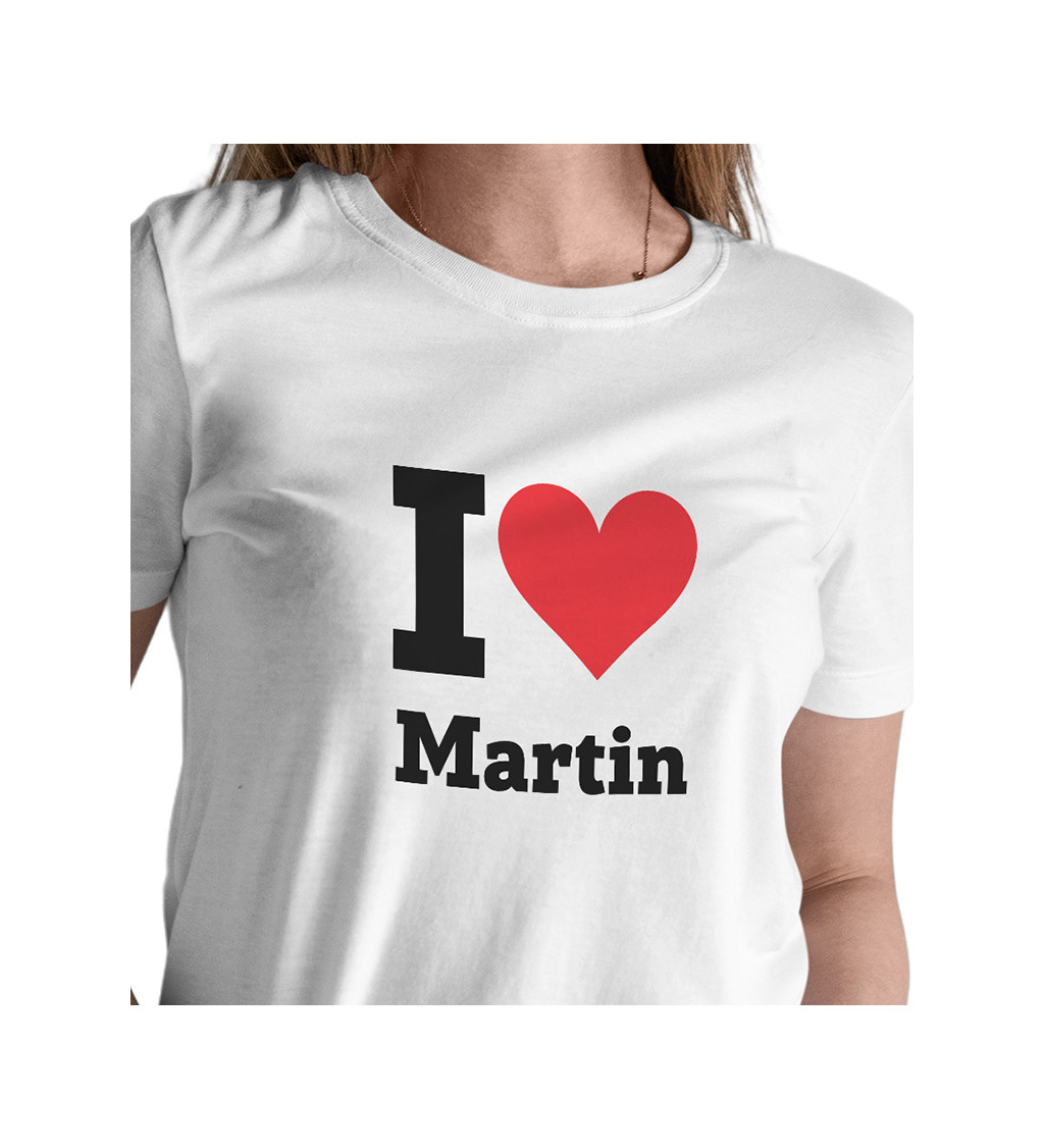 Dámské triko I love Martin