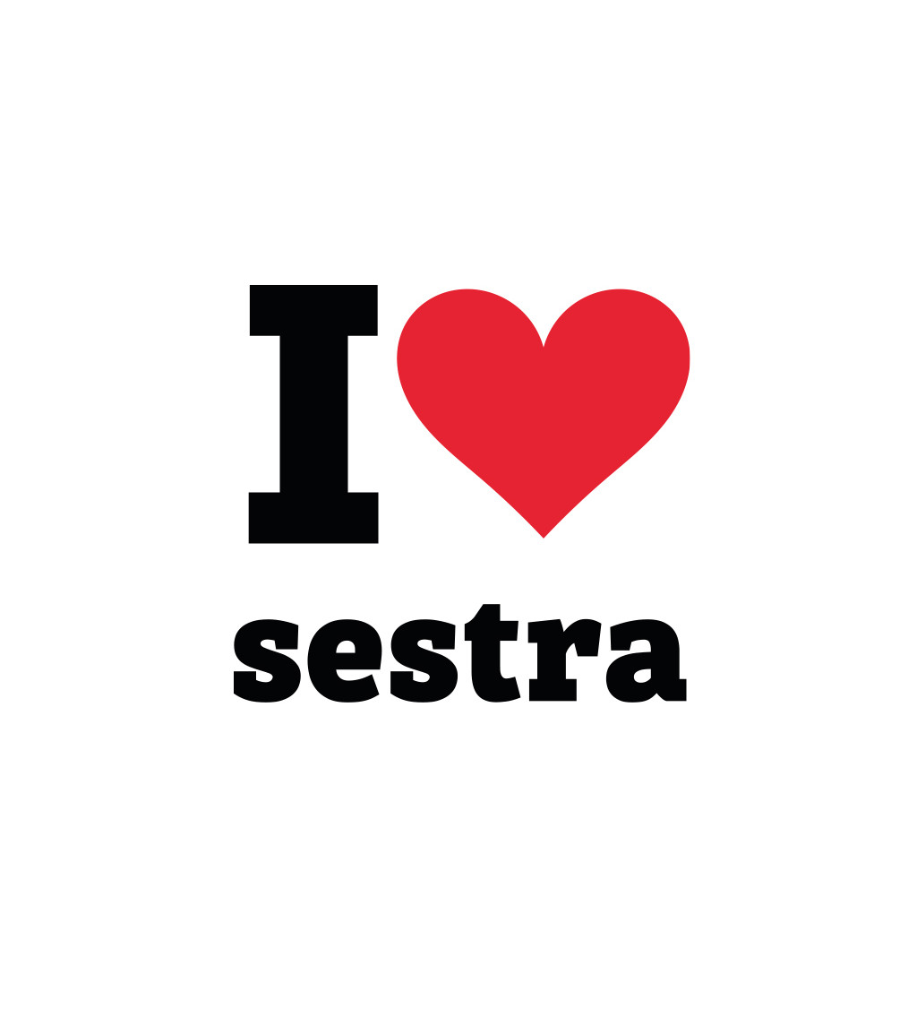 Bílé pánské triko I love sestra