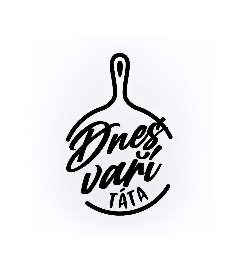 Zástěra bílá nápis - Dnes vaří táta