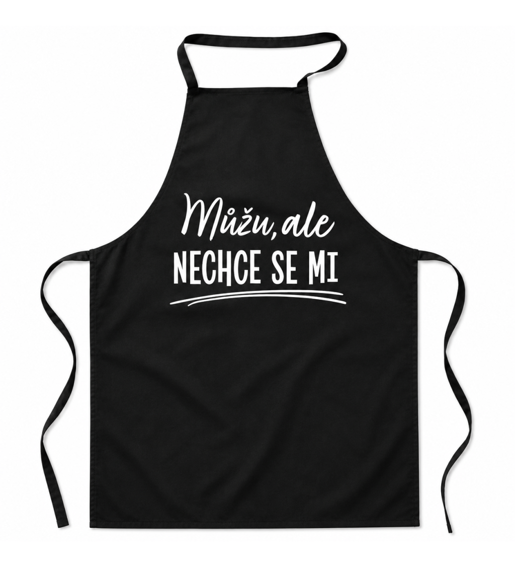 Zástěra černá nápis - Můžu, ale nechce se mi
