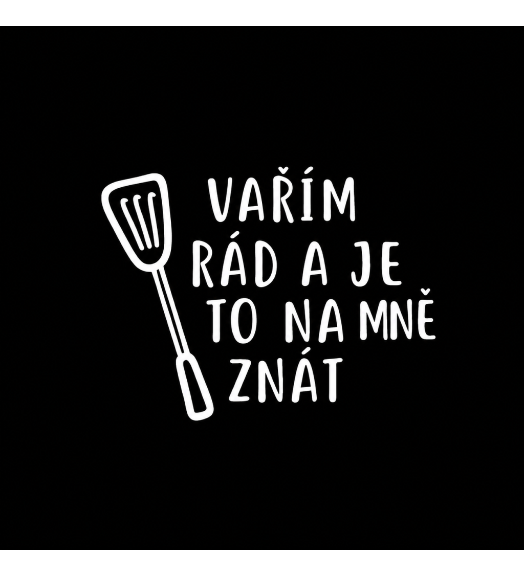 Zástěra černá nápis - Vařím rád a je to na mě znát