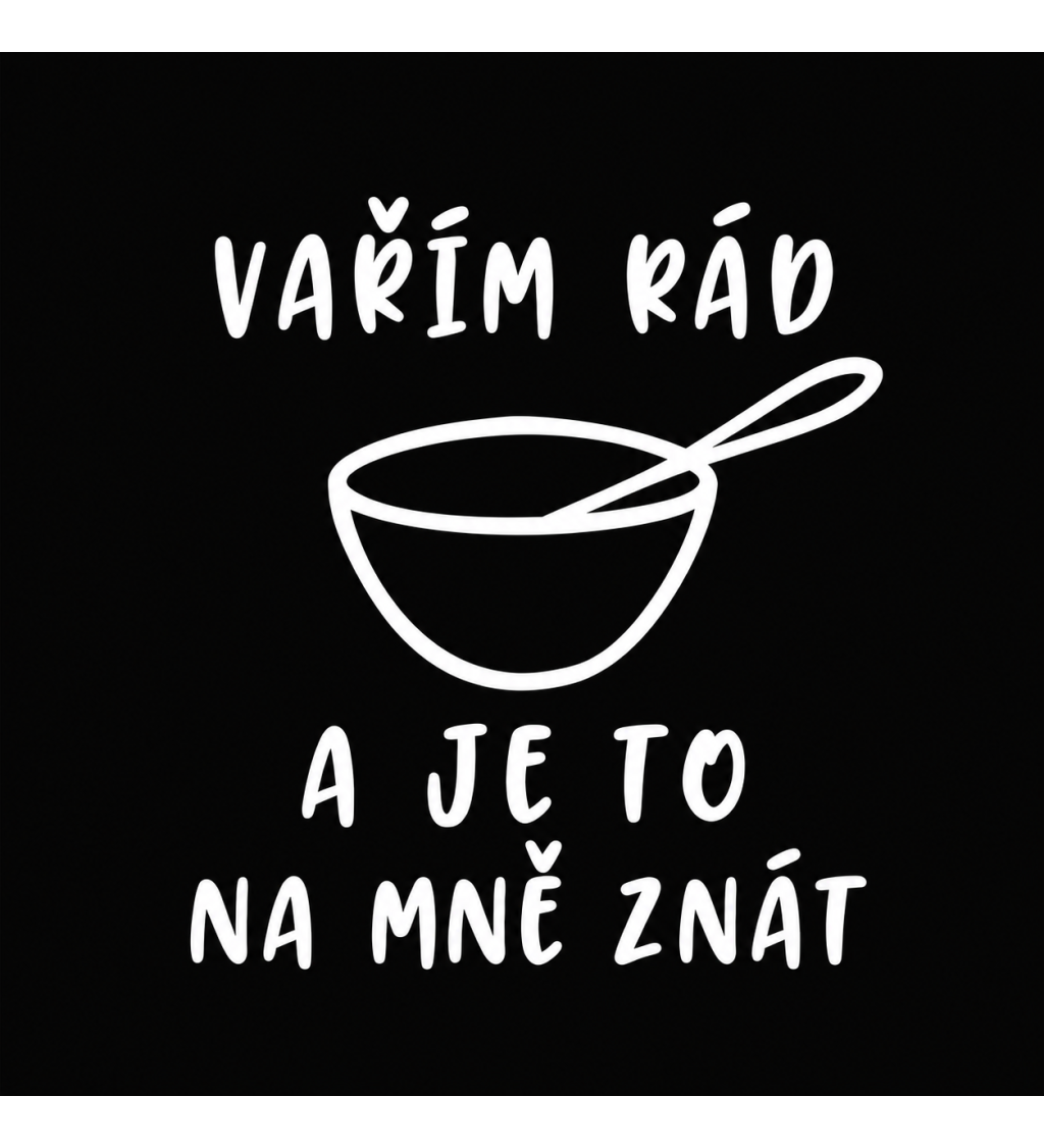 Zástěra černá nápis - Vařím rád a je to na mě znát