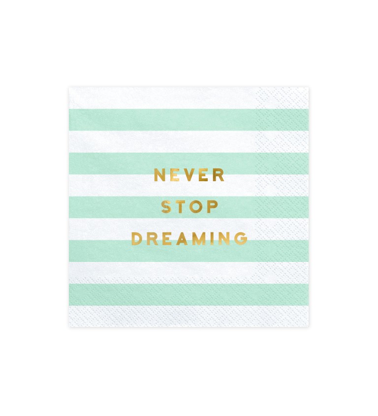 Pruhované ubrousky - Never stop dreaming