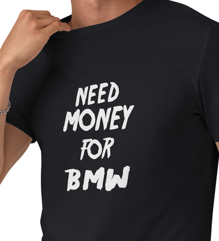 Pánské tričko černé Need money for BMW