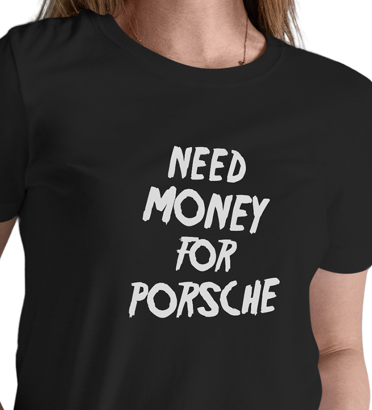 Dámské tričko černé Need money for Porsche