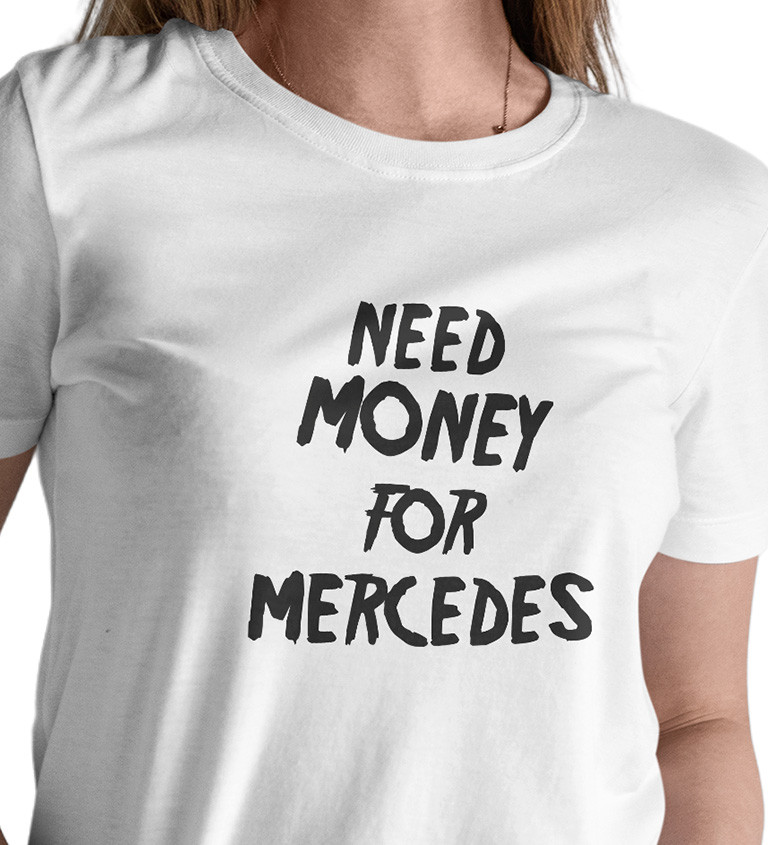 Dámské tričko bílé Need money for Mercedes