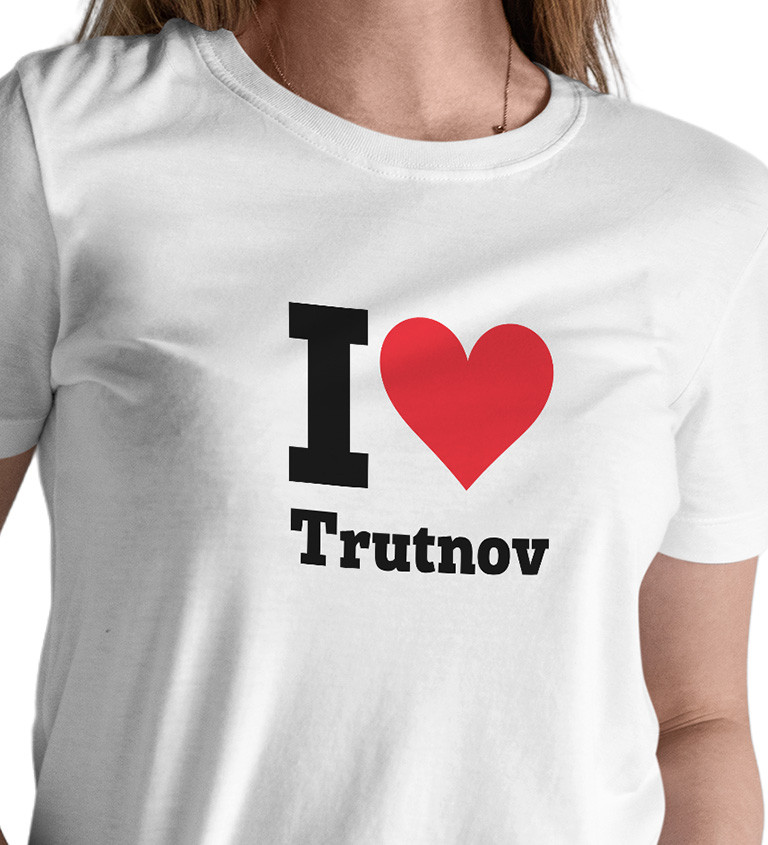 Dámské triko bílé I love Trutnov
