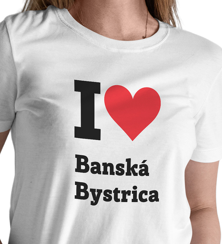 Dámské triko I love Banská Bystrica